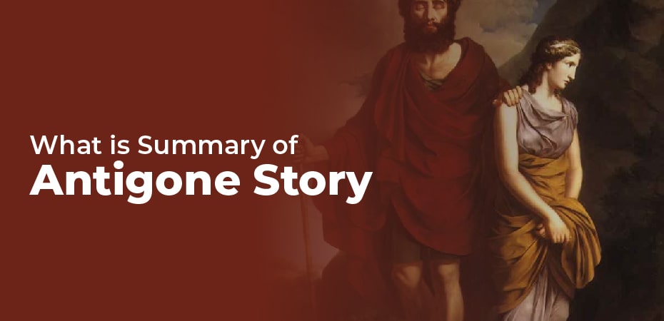 What is Summary of Antigone Story