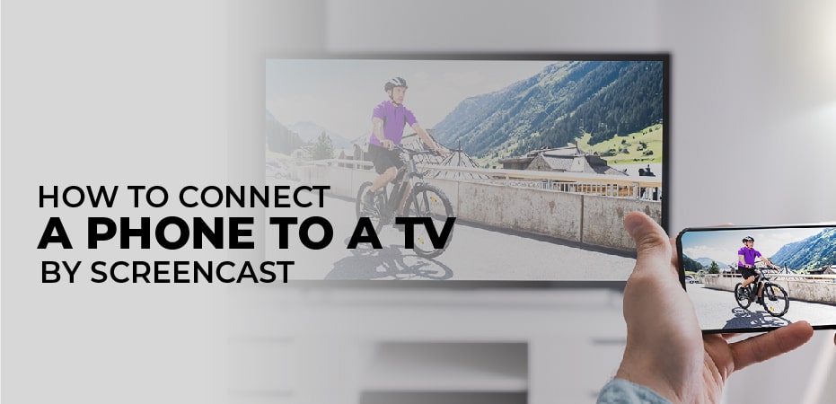 How To Connect Phone to Tv – From Various Devices - Benefic Tech