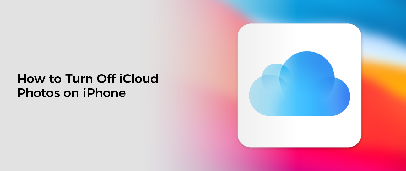 How to Turn Off iCloud Photos on iPhone